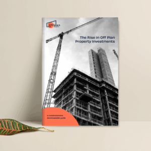 The Rise in Off Plan Property Investments